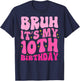 Bruh It's My 10th Birthday 10 Year Old 10yr Cute Groovy Pink T-Shirt - T-Shirt | Navy