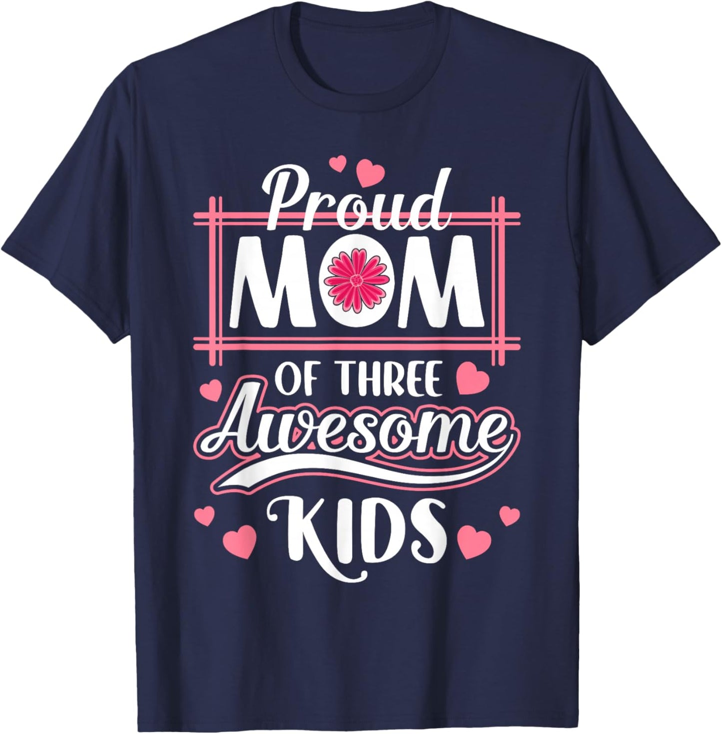 Mama Mother Proud Mom Of three Awesome Kids Mother's Day T-Shirt - T-Shirt | Navy