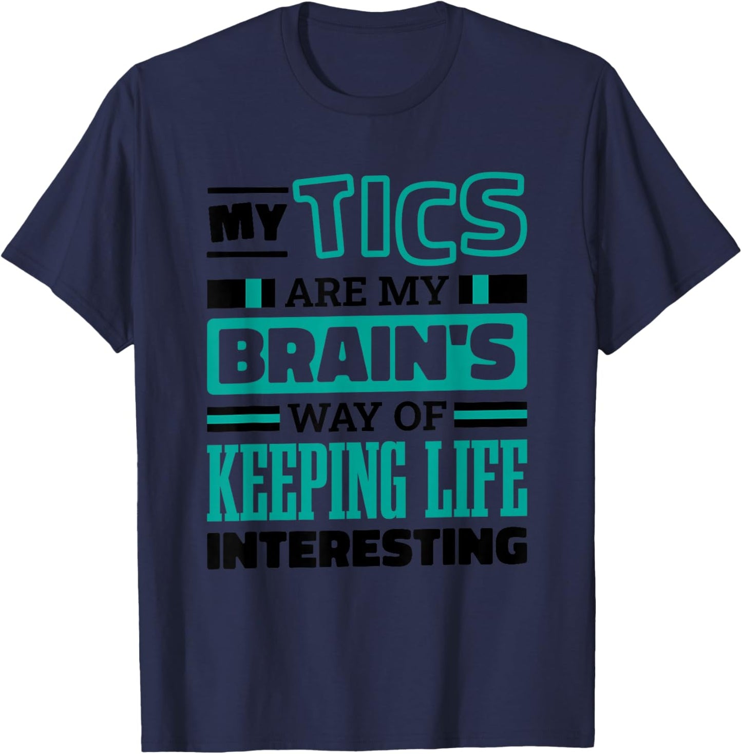 Tourette Syndrome Quote for Tourette Warrior Support T-Shirt - T-Shirt | Navy