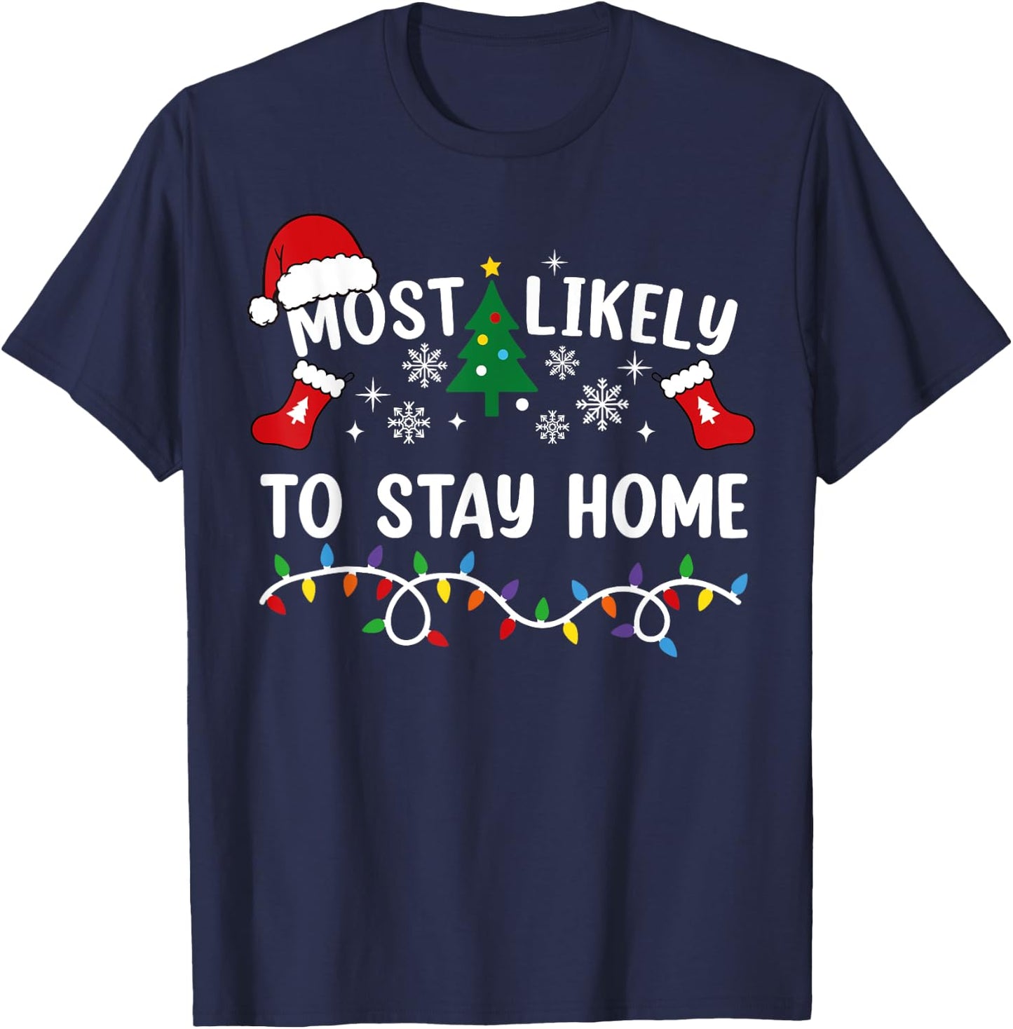 Most Likely To Stay Home Family Matching Christmas T-Shirt - T-Shirt | Navy