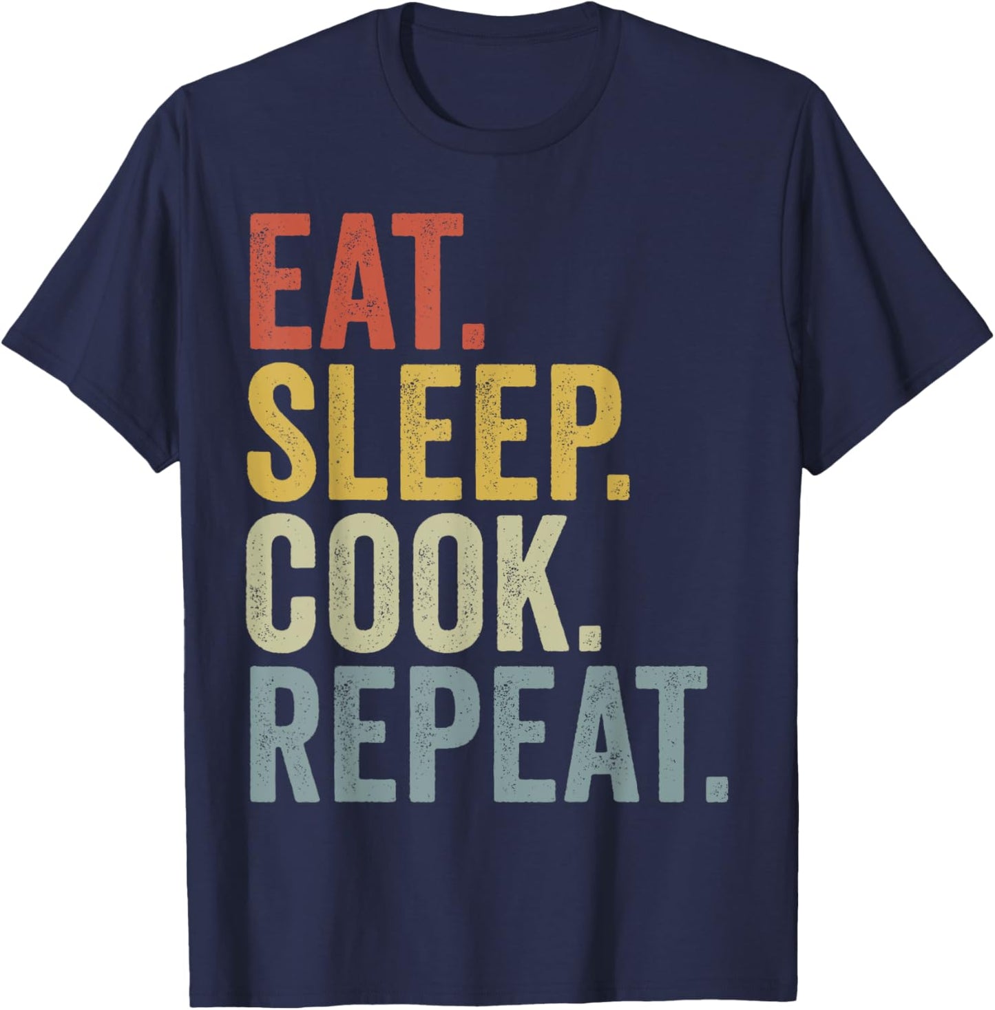 Eat Sleep Cook Repeat Funny Cooking T-Shirt - T-Shirt | Navy