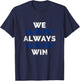 We Almost Always Win KC Baseball T-Shirt - T-Shirt | Navy
