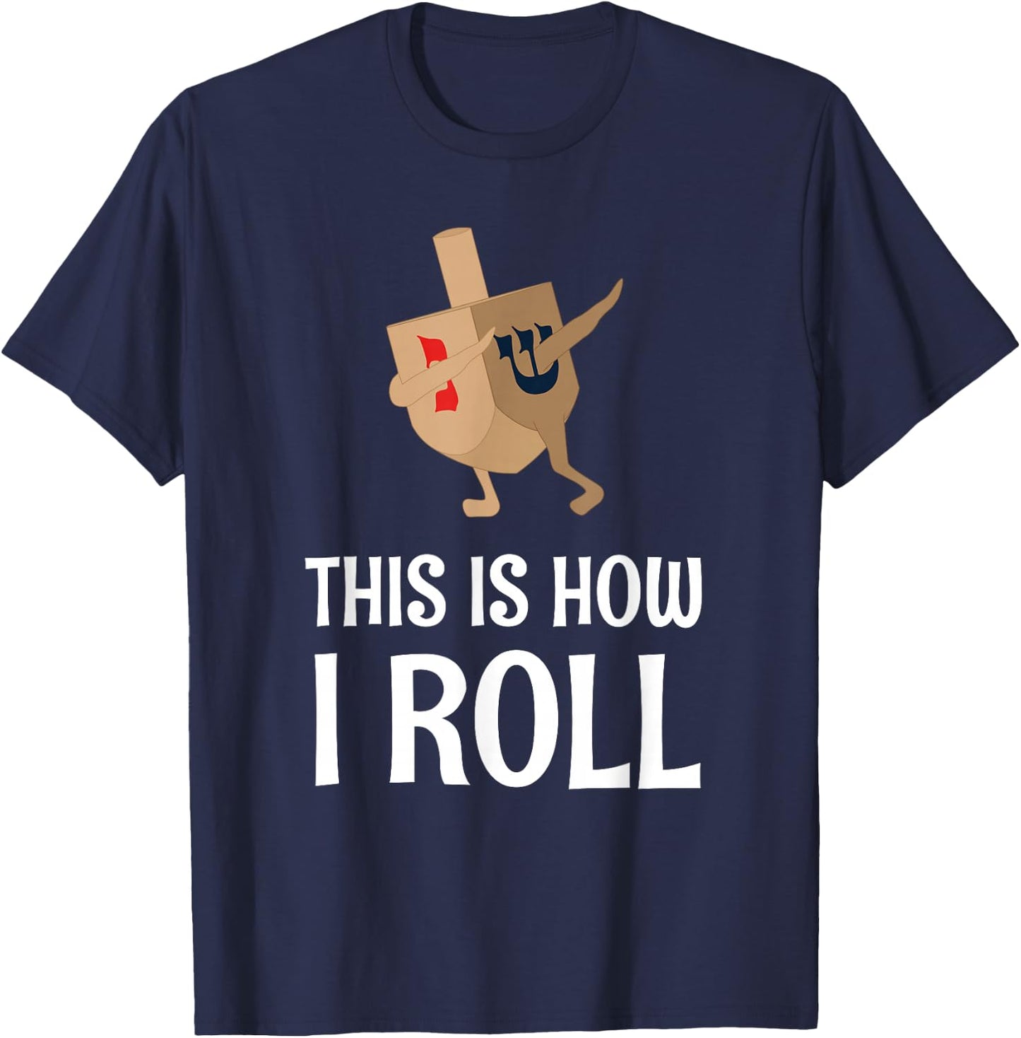 Hanukkah Clothing This Is How I Roll Chanukah T-Shirt - T-Shirt | Navy
