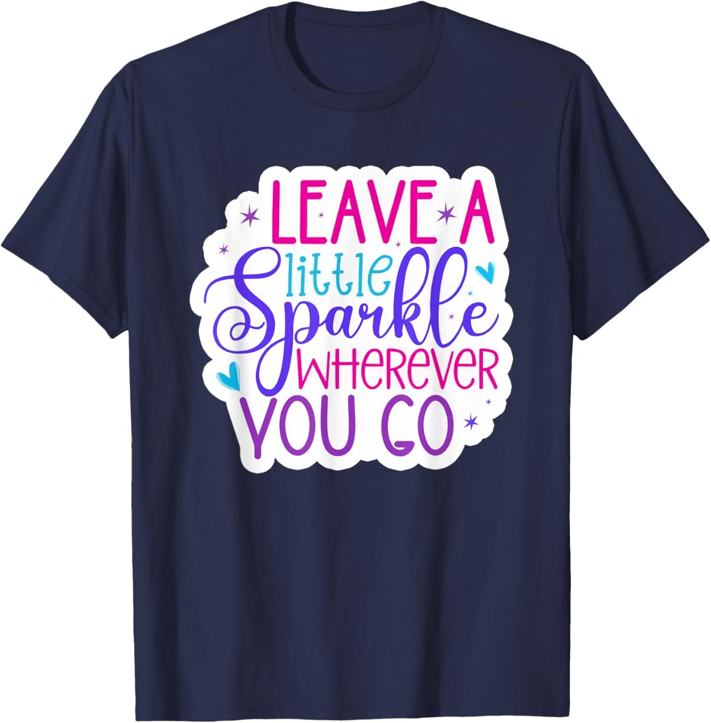 Leave A Little Sparkle Wherever You Go T-Shirt - T-Shirt | Navy