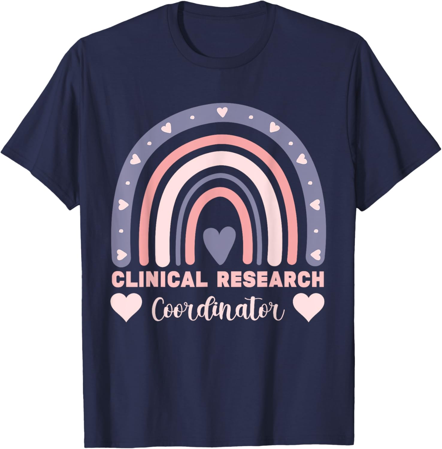 assistant clinical research coordinator Rainbow Appreciation T-Shirt - T-Shirt | Navy
