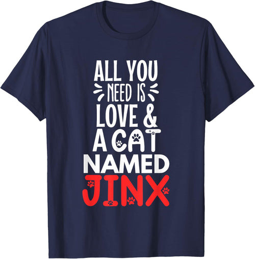 Cat Name Jinx Design - All You Need is Love! Men Women Girls Kids