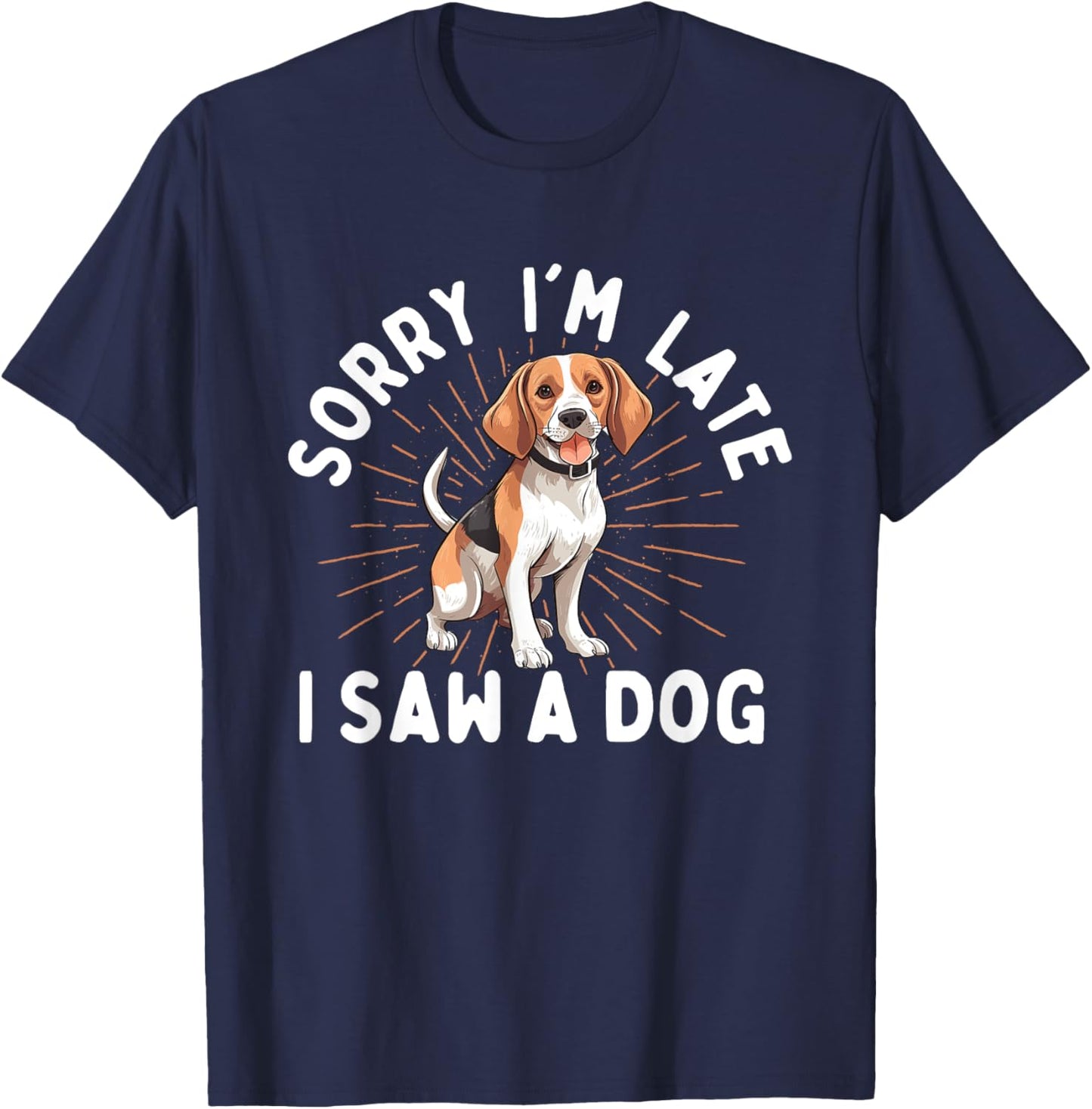 Sorry I'm Late I Saw A Dog - Animal Rescue & Adoption Women Girls Kids T-Shirt - T-Shirt | Navy