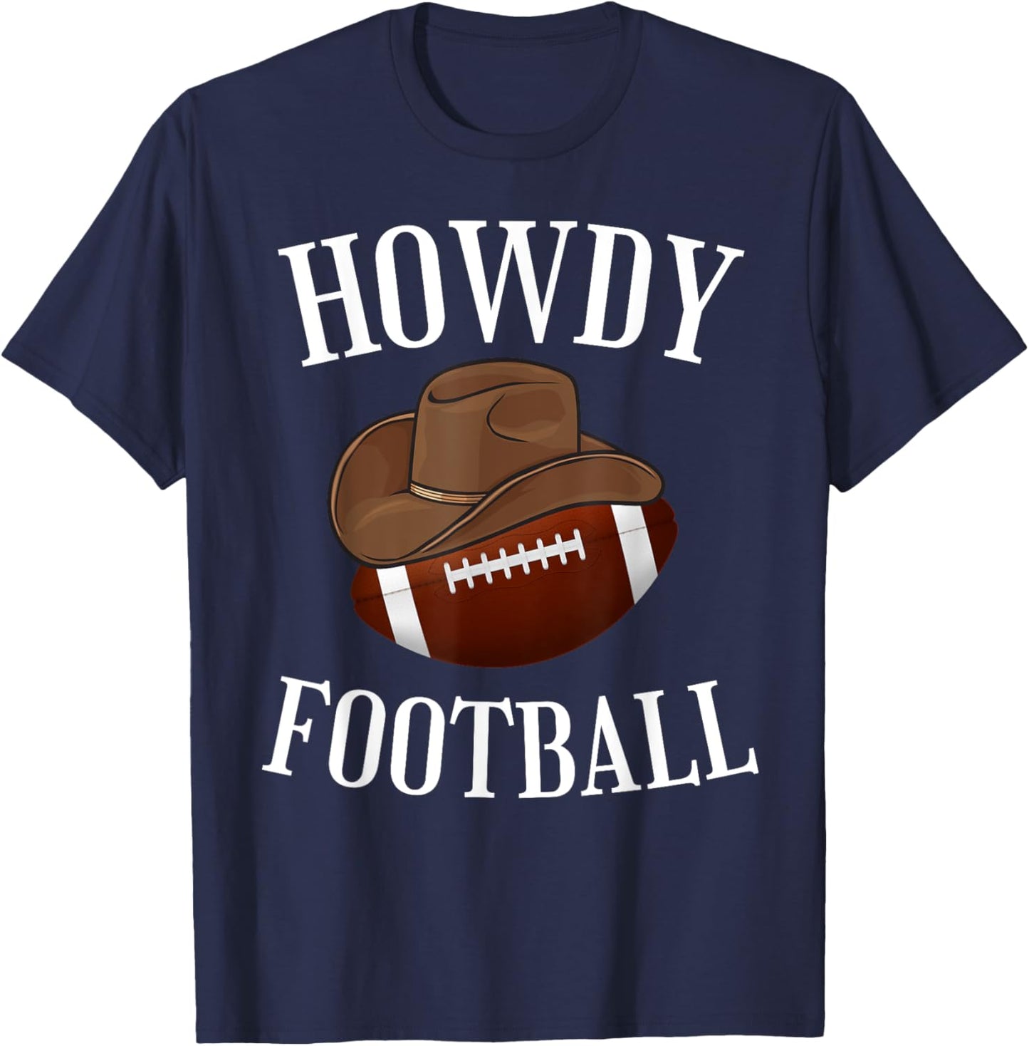 Howdy Football Cowboy Cowgirl Western Football Lover T-Shirt - T-Shirt | Navy