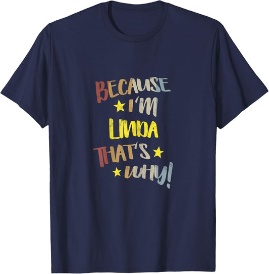 Because I'm Linda That's Why Retro Vintage Name Gift T-Shirt - T-Shirt | Navy