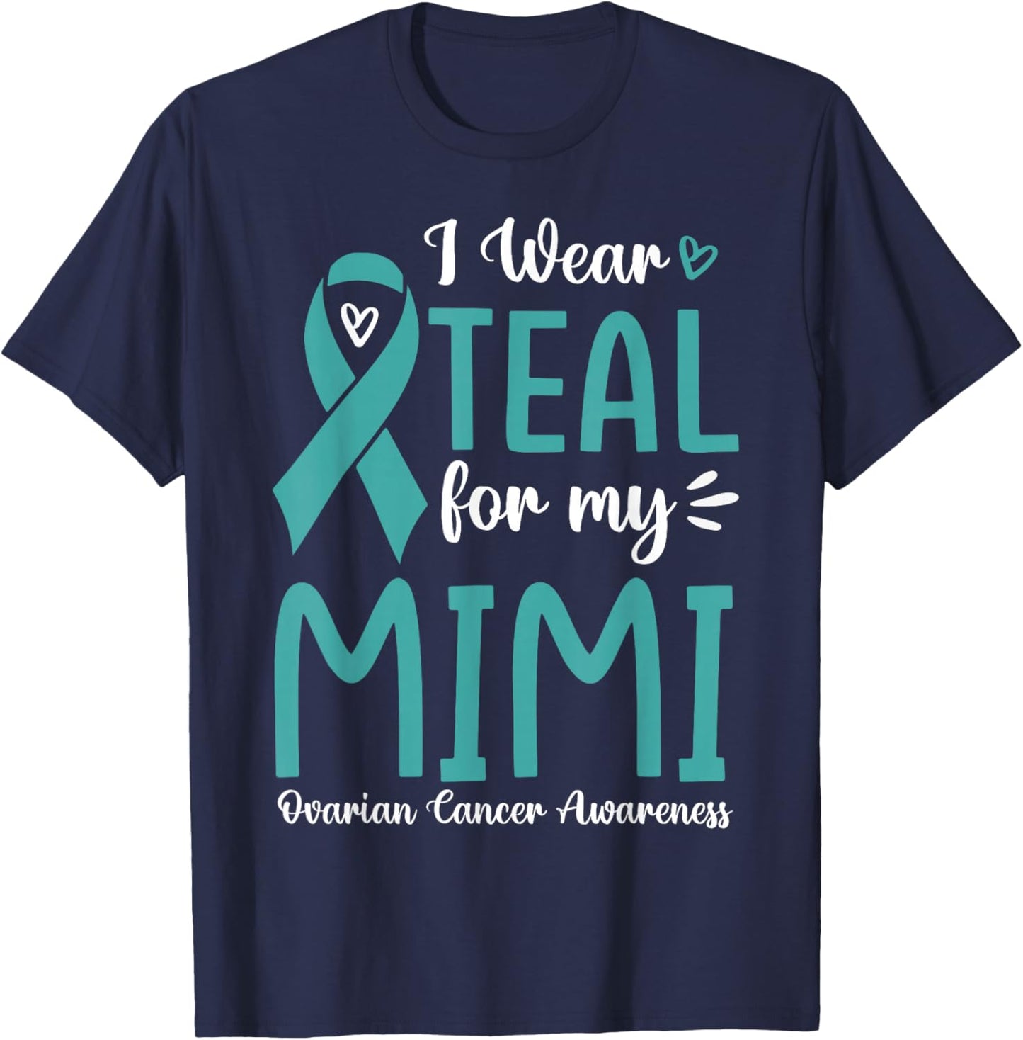 I Wear Teal For My Mimi Ovarian Cancer Awareness Family T-Shirt - T-Shirt | Navy