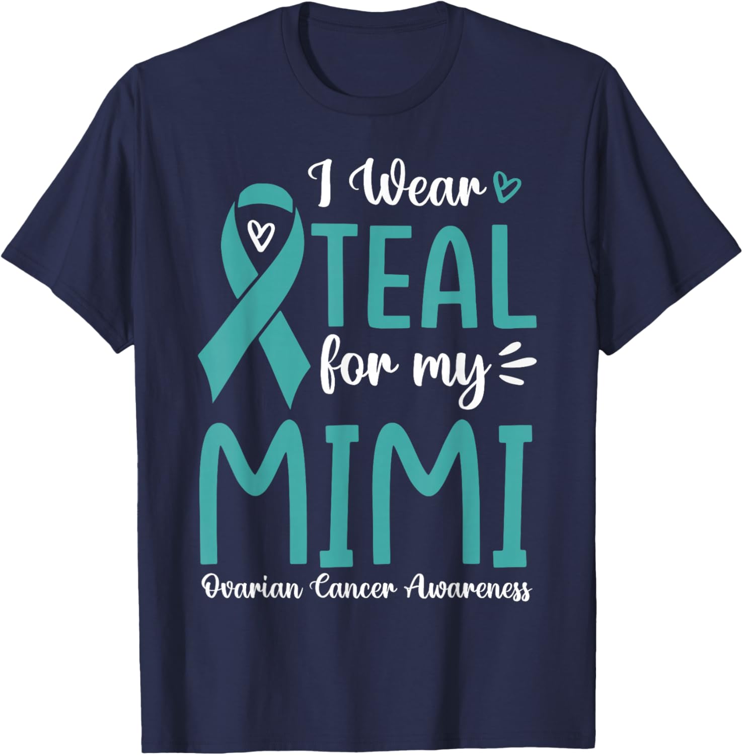 I Wear Teal For My Mimi Ovarian Cancer Awareness Family T-Shirt - T-Shirt | Navy