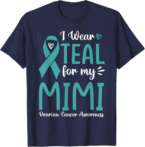 I Wear Teal For My Mimi Ovarian Cancer Awareness Family