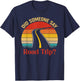 Vintage Did Someone Say Road Trip Funny Trip Gift T-Shirt - T-Shirt | Navy