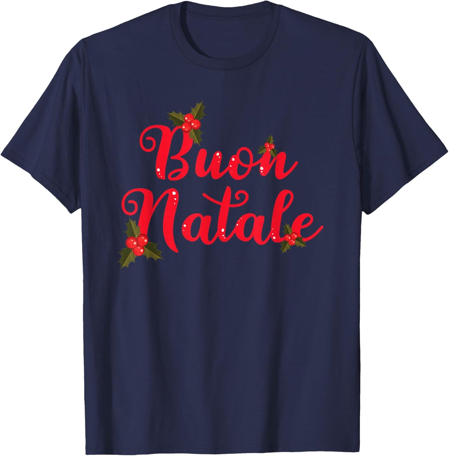Buon Natale Italian Merry Christmas Holiday Greeting Italy T-Shirt - T-Shirt | Navy