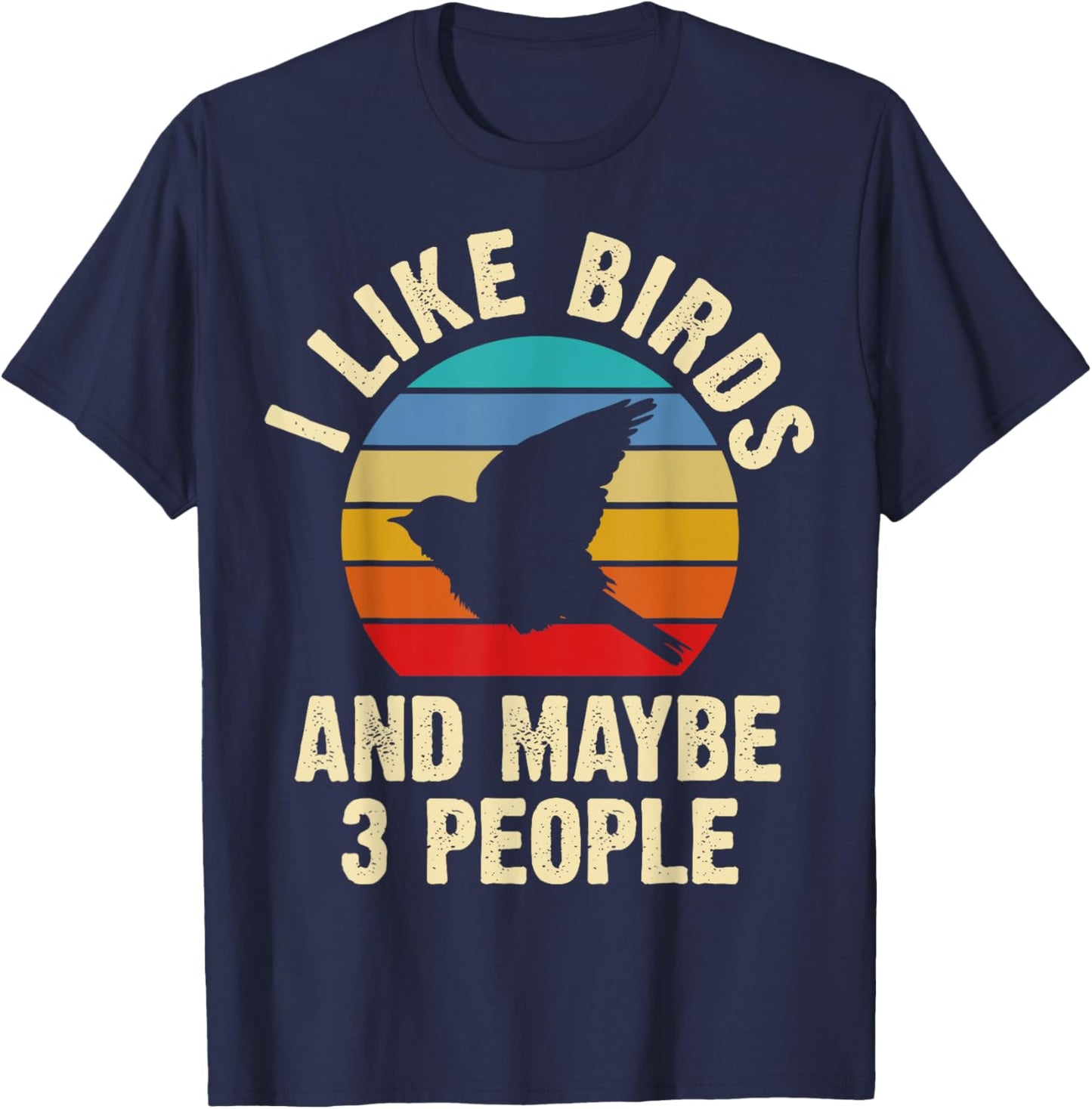I like Birds and maybe 3 people funny vintage theme gift T-Shirt - T-Shirt | Navy