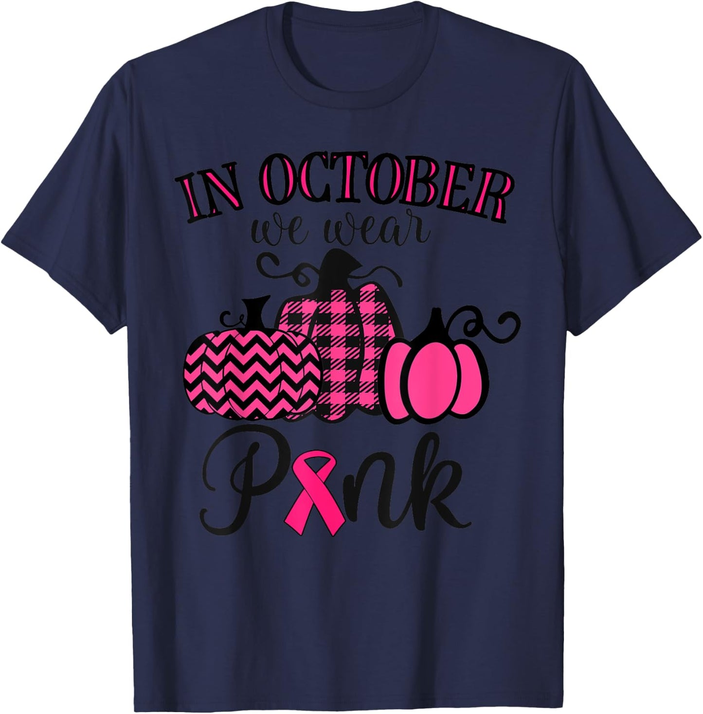 In October We Wear Pink Thanksgiving Breast Cancer Awareness T-Shirt - T-Shirt | Navy