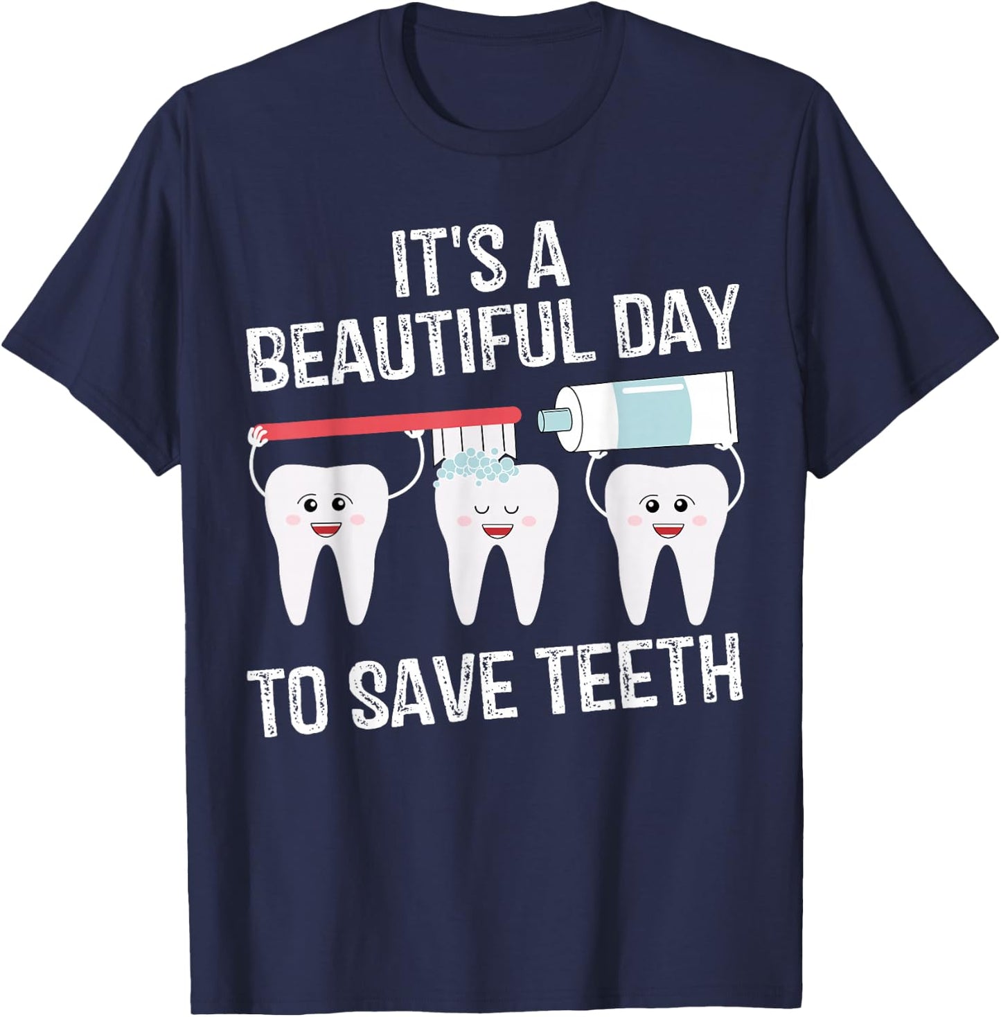 Dentist Gift It's a Beautiful Day to Save Teeth Funny Dental Small T-Shirt - T-Shirt | Navy