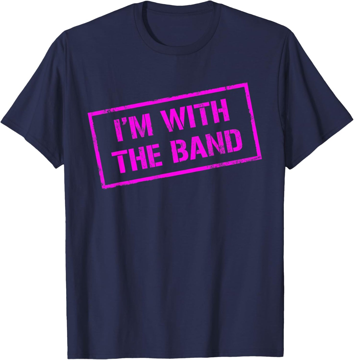I'M WITH THE BAND - Rock Concert - Music Band - Pink Design T-Shirt - T-Shirt | Navy