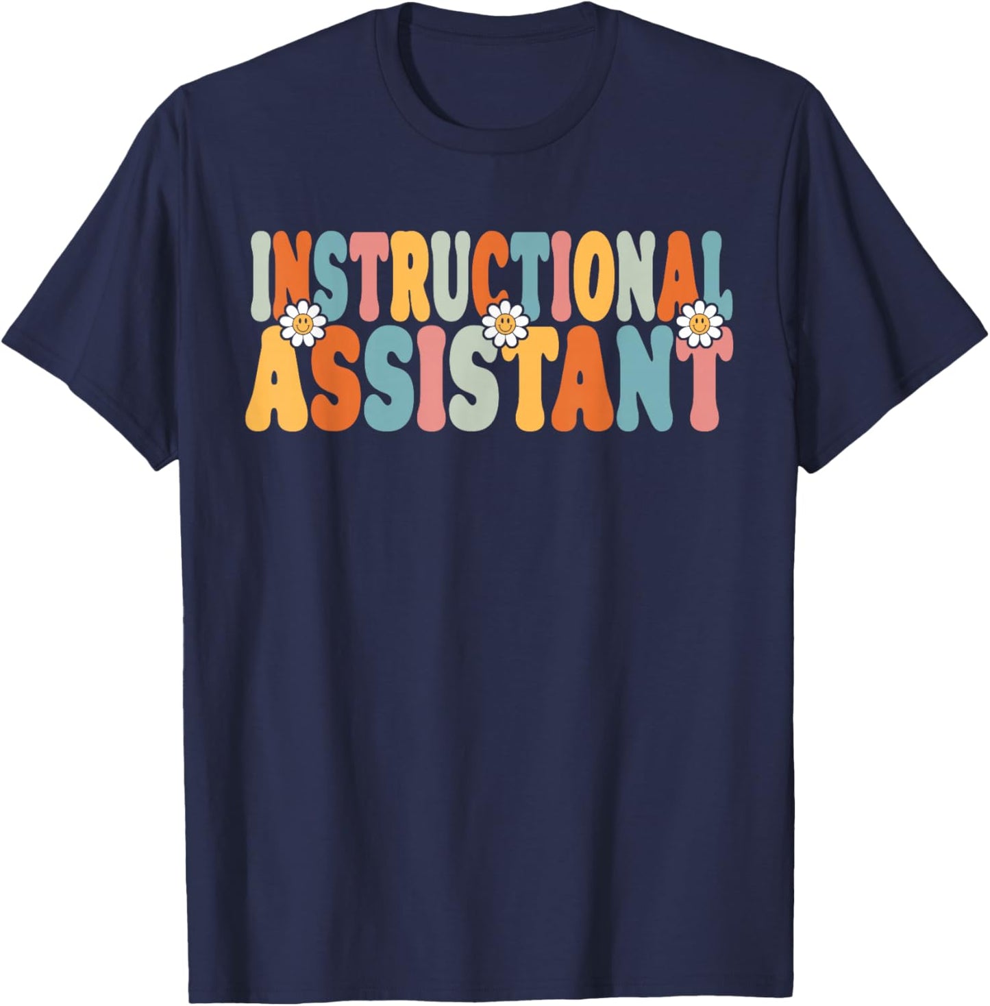 Instructional Assistant Back To School Teachers Students T-Shirt - T-Shirt | Navy