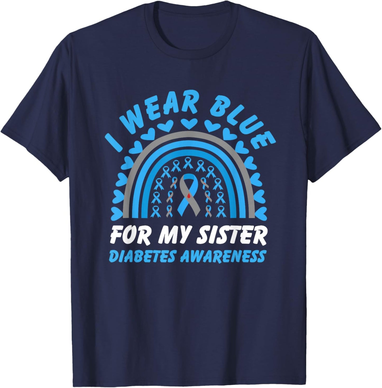 I Wear Blue For My Sister Diabetes Awareness Sister Brother T-Shirt - T-Shirt | Navy