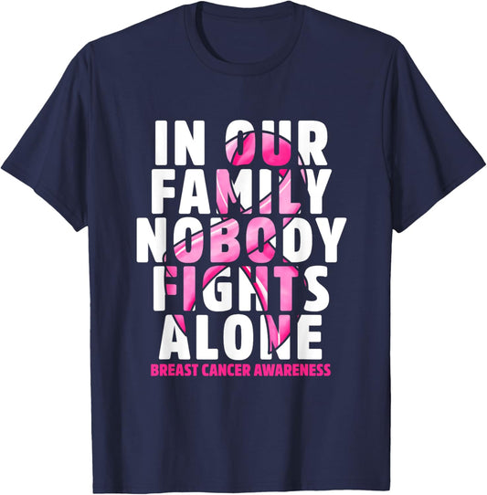 In Our Family Nobody Fights Alone Pink Ribbon Breast Cancer T-Shirt - T-Shirt | Navy