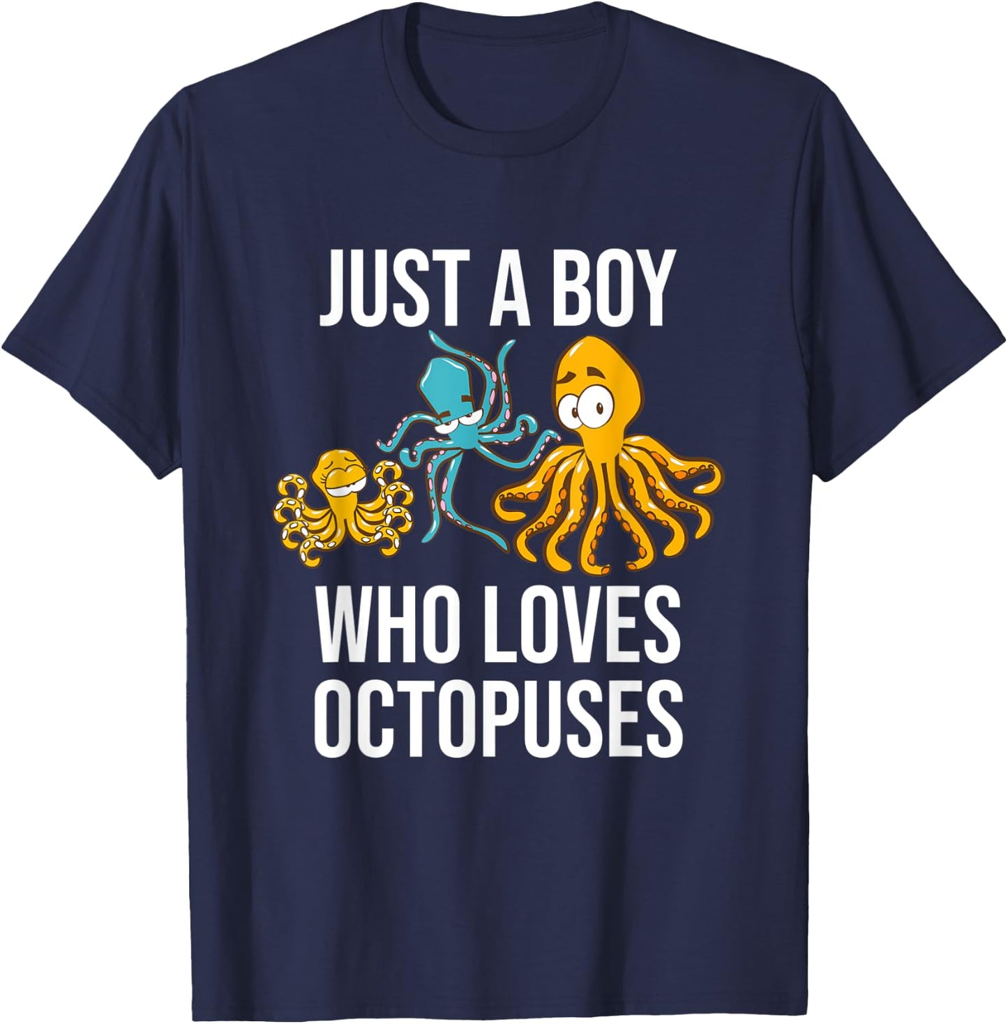 Just A Boy Who Loves Octopuses - Funny Octopus T-Shirt - T-Shirt | Navy