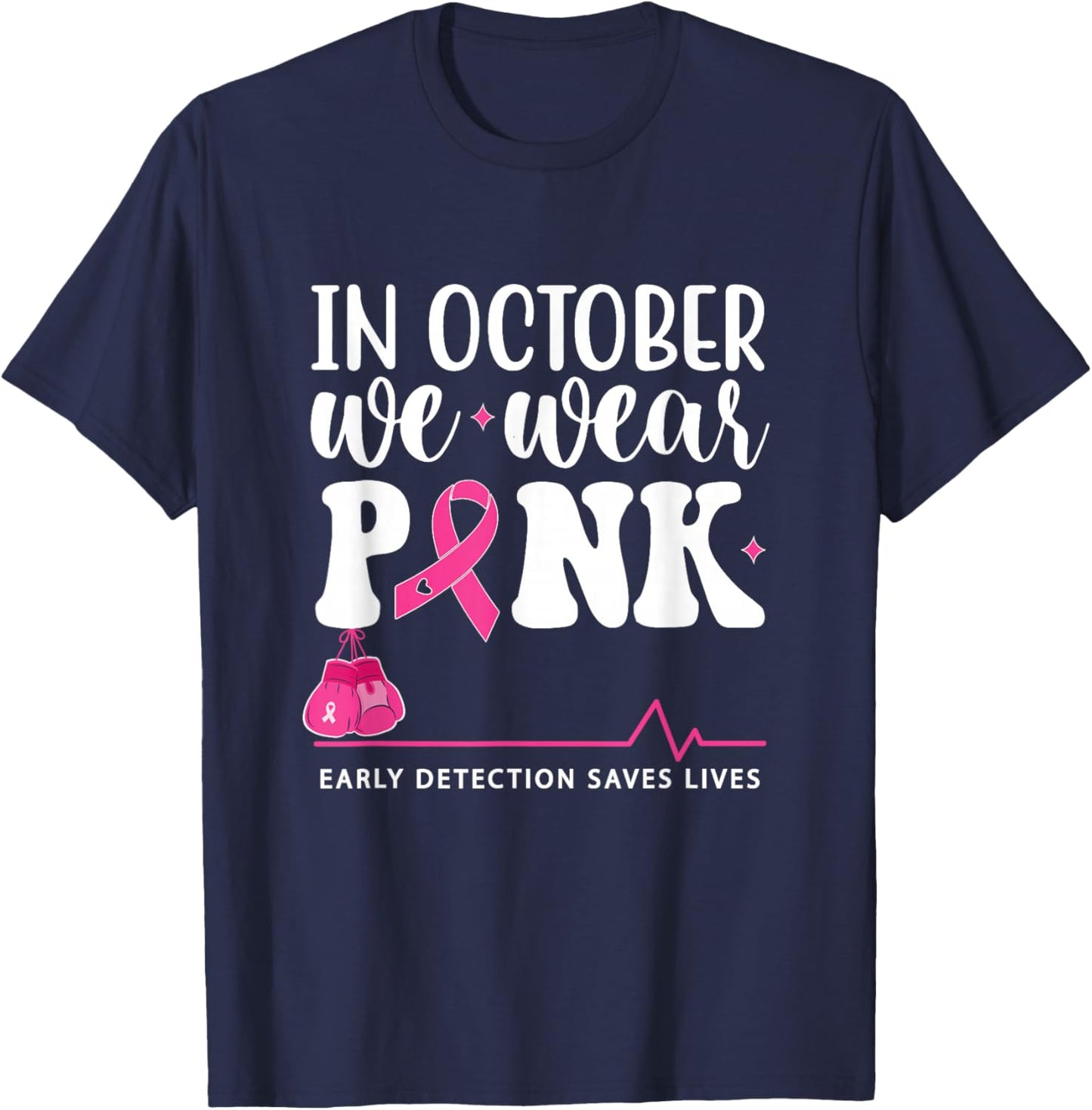 Breast Cancer Awareness In October We Wear Pink T-Shirt - T-Shirt | Navy
