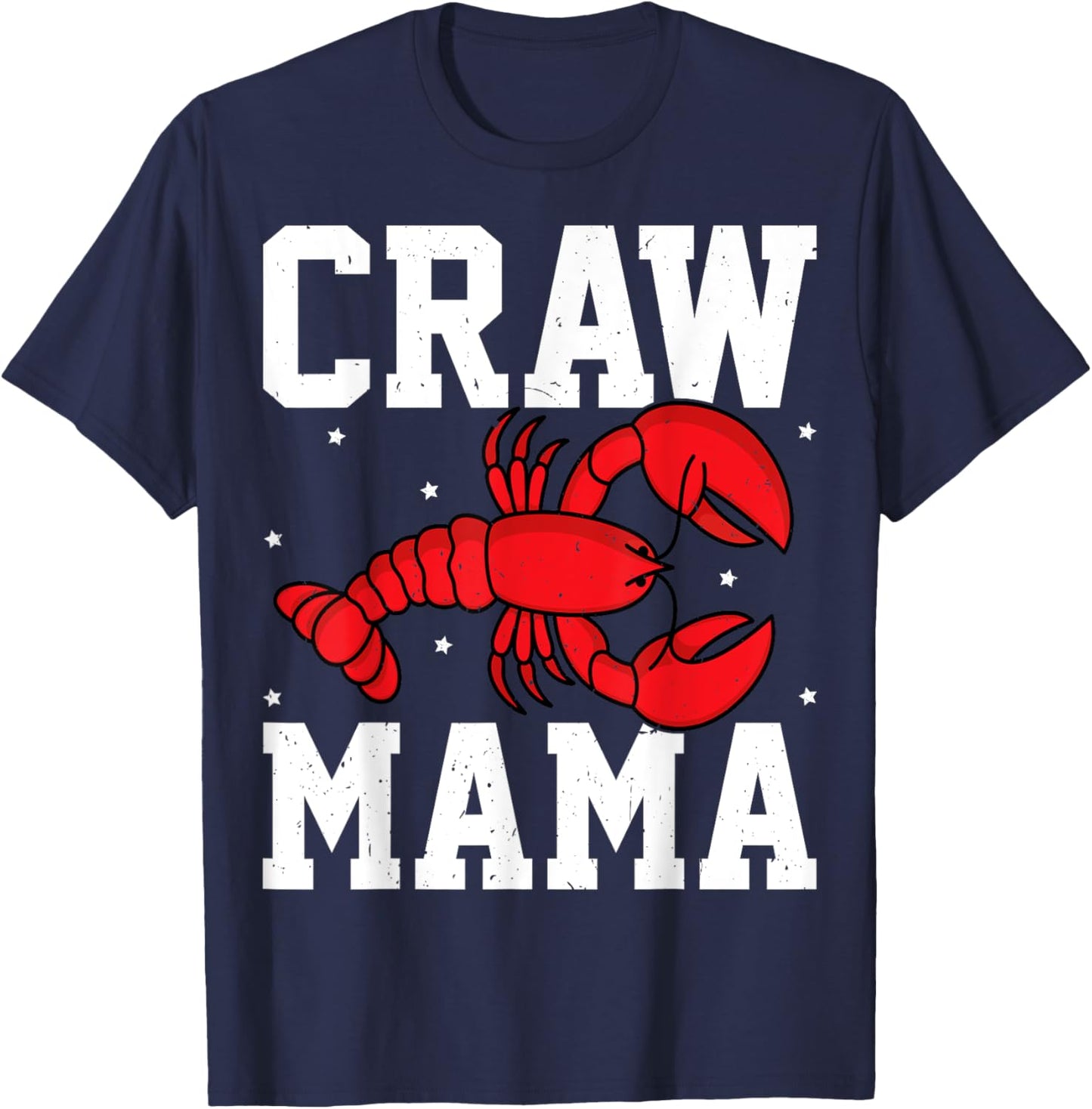 Craw Mama - Crawfish Boil Mothers Day Crawfish Lover Mom T-Shirt - T-Shirt | Navy