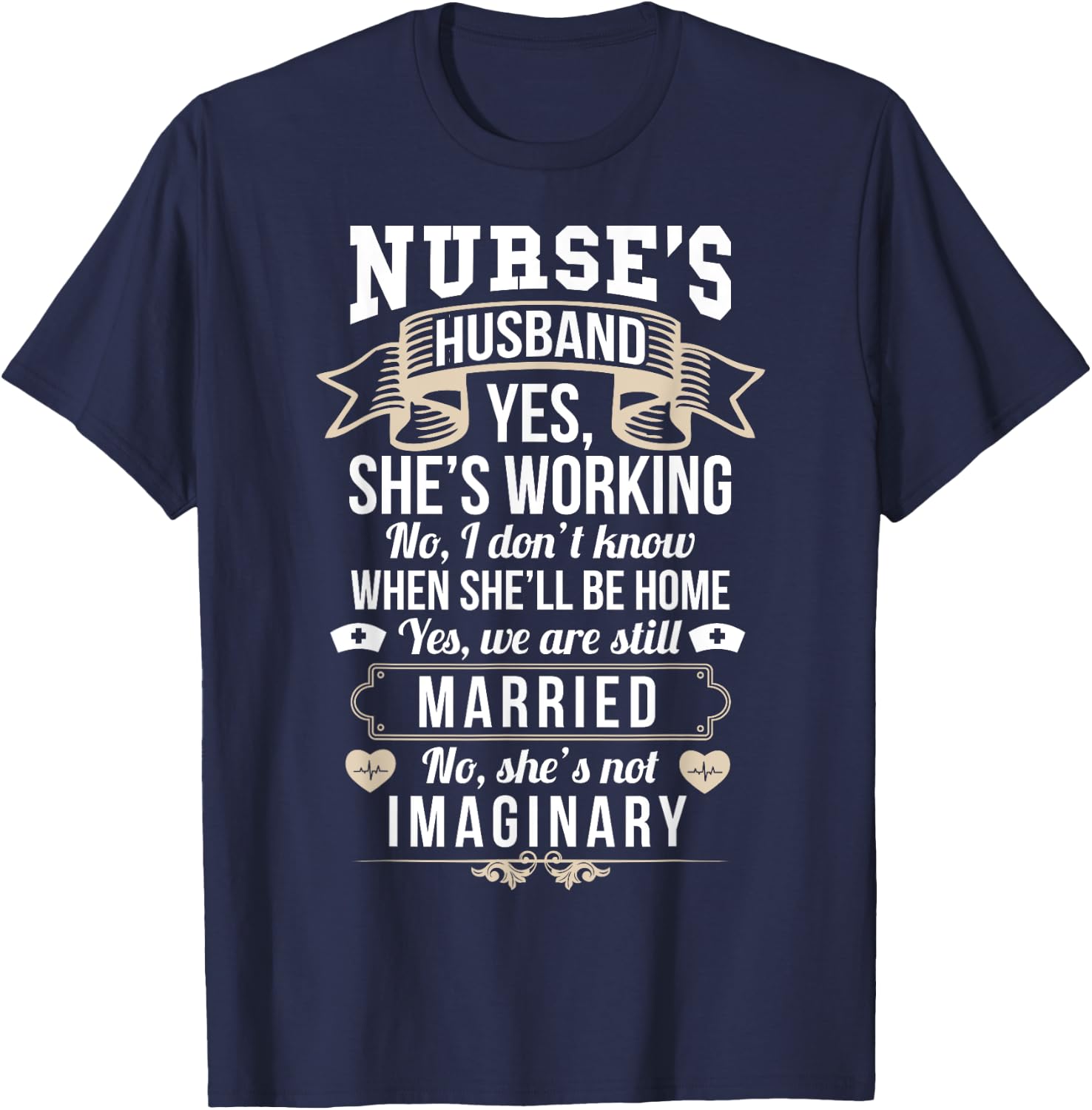 RN LVN Nurse Husband Sarcastic Funny Nursing Graduate Gift T-Shirt - T-Shirt | Navy