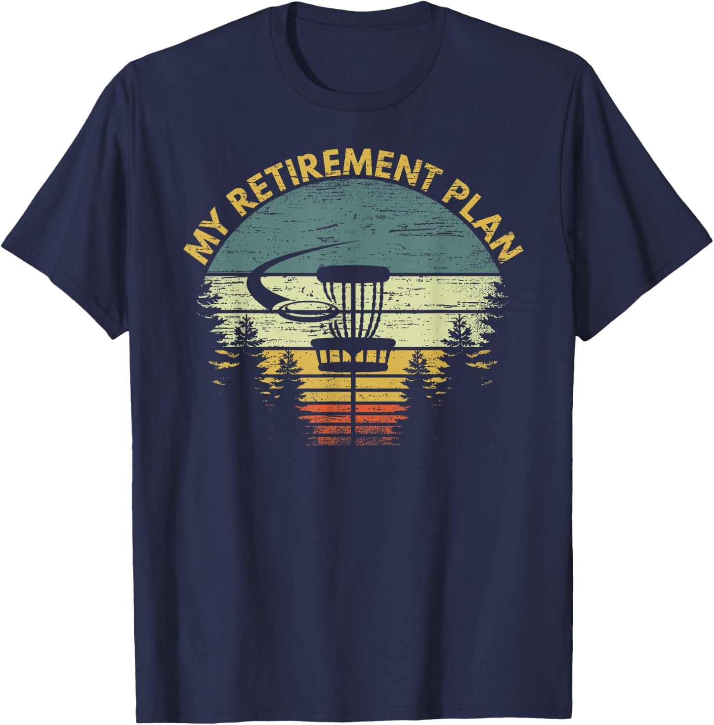 My Retirement Plan Funny Disc Golf Gag Senior Men Gift T-Shirt - T-Shirt | Navy