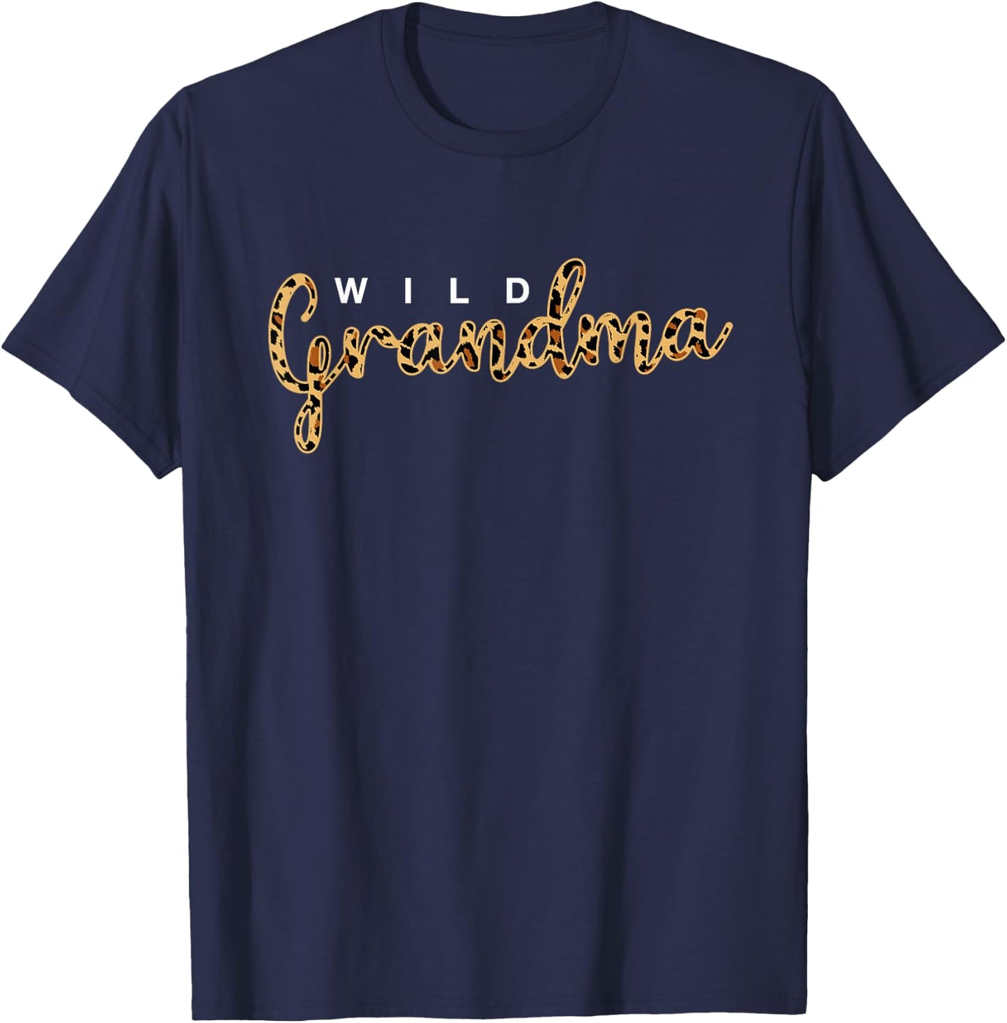 Leopard Print Wild Grandma Cute Cheetah Mother's Day Gift T-Shirt - T-Shirt | Navy