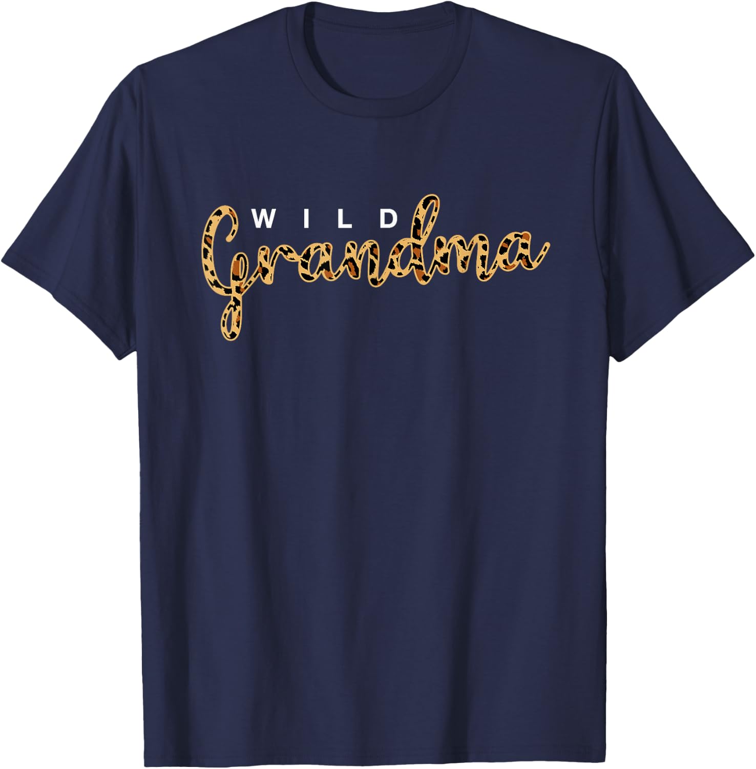 Leopard Print Wild Grandma Cute Cheetah Mother's Day Gift T-Shirt - T-Shirt | Navy