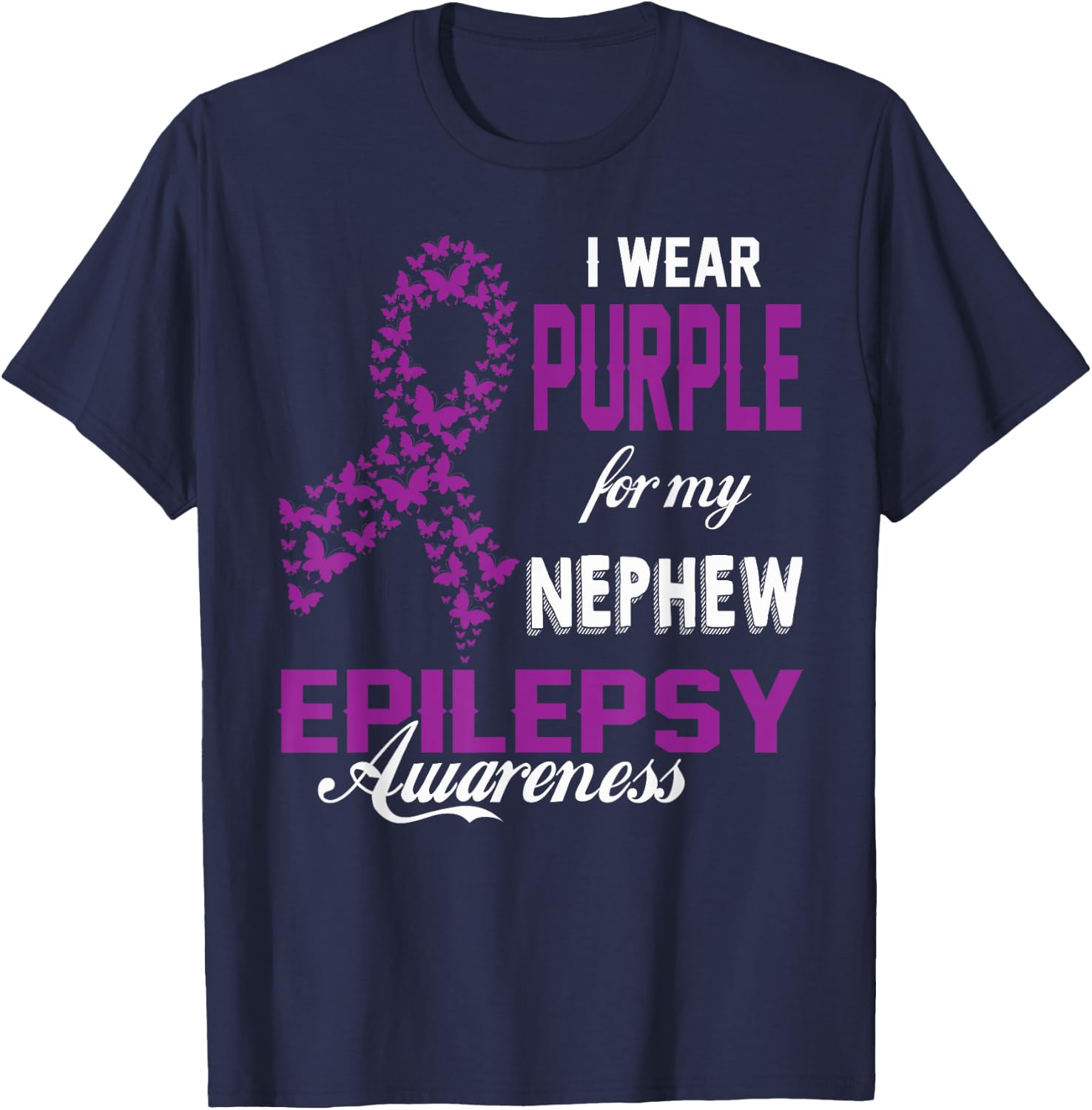 Epilepsy Awareness I Wear Purple For My Nephew Family T-Shirt - T-Shirt | Navy