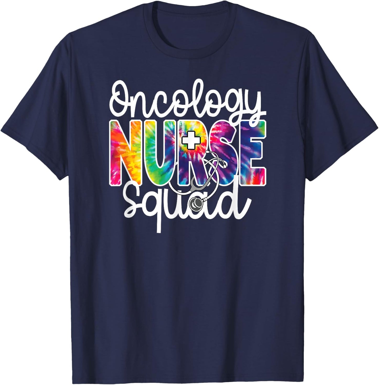 Oncology Nurse Squad Tie Dye Rainbow Team Appreciation Day T-Shirt - T-Shirt | Navy
