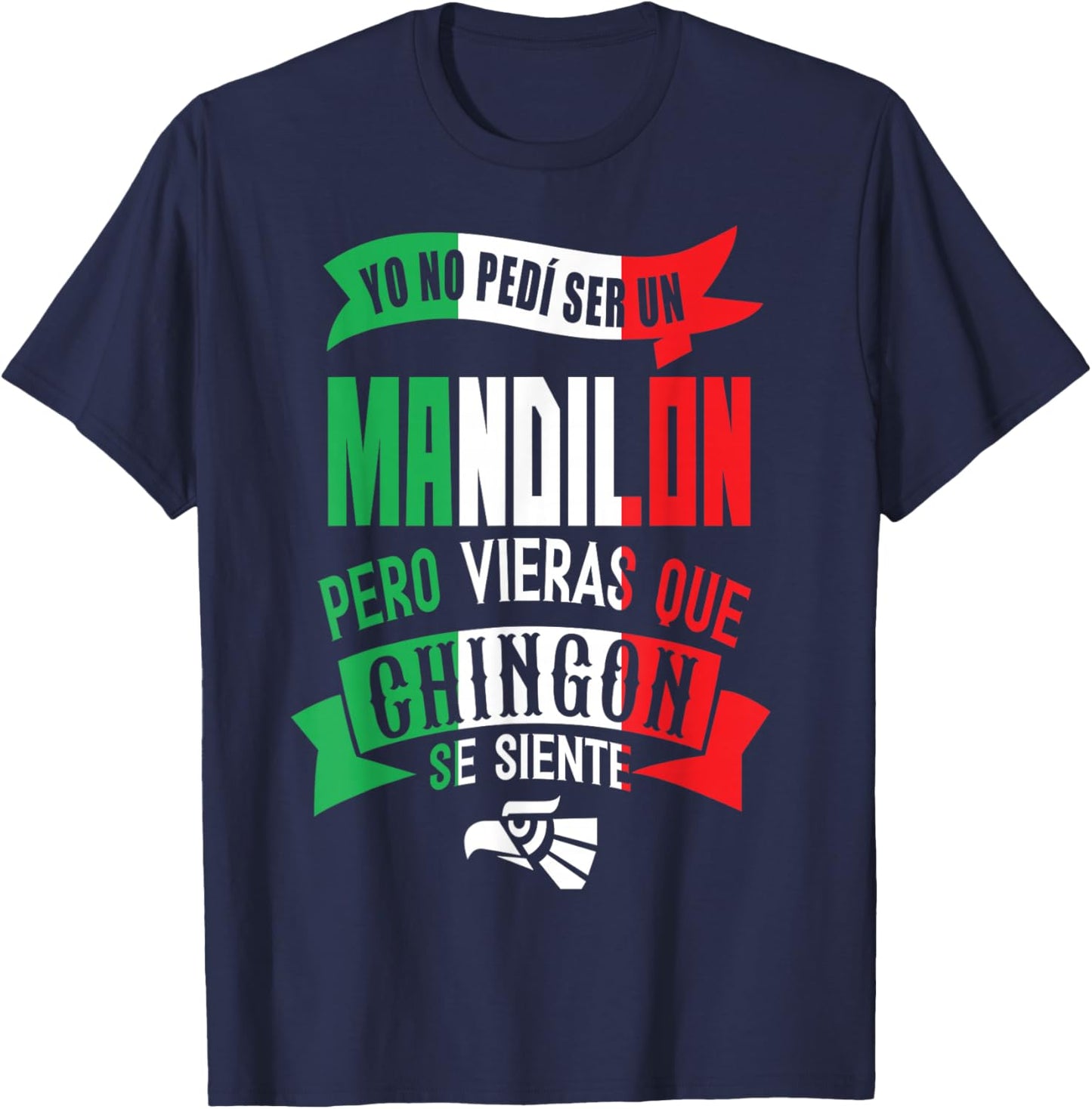 Mandilon Funny Hispanic Mexican Dad Husband Esposo Mexicano T-Shirt - T-Shirt | Navy