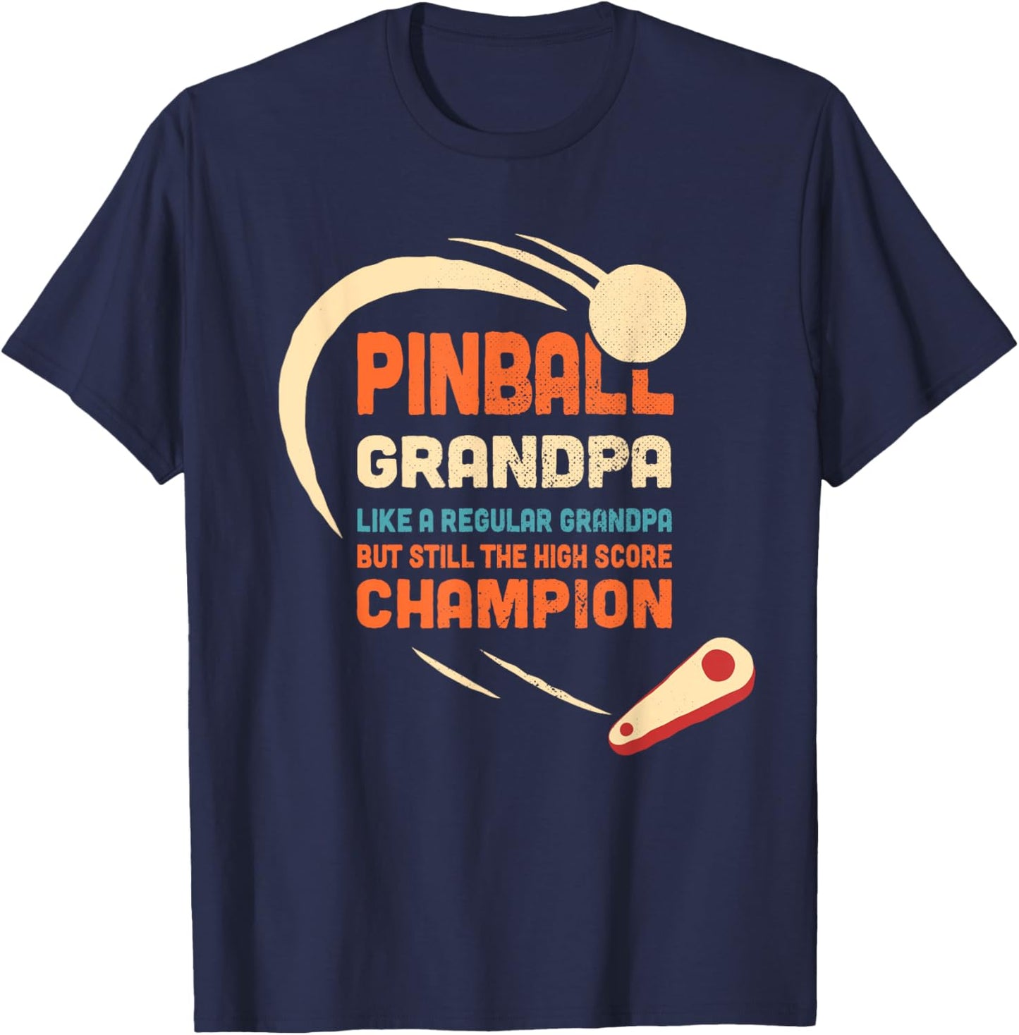 Pinball Grandpa Like a regular grandpa But high score champ T-Shirt - T-Shirt | Navy