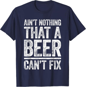 Ain't Nothing That A Beer Can't Fix Shirt Men Women Drinking T-Shirt - T-Shirt | Navy