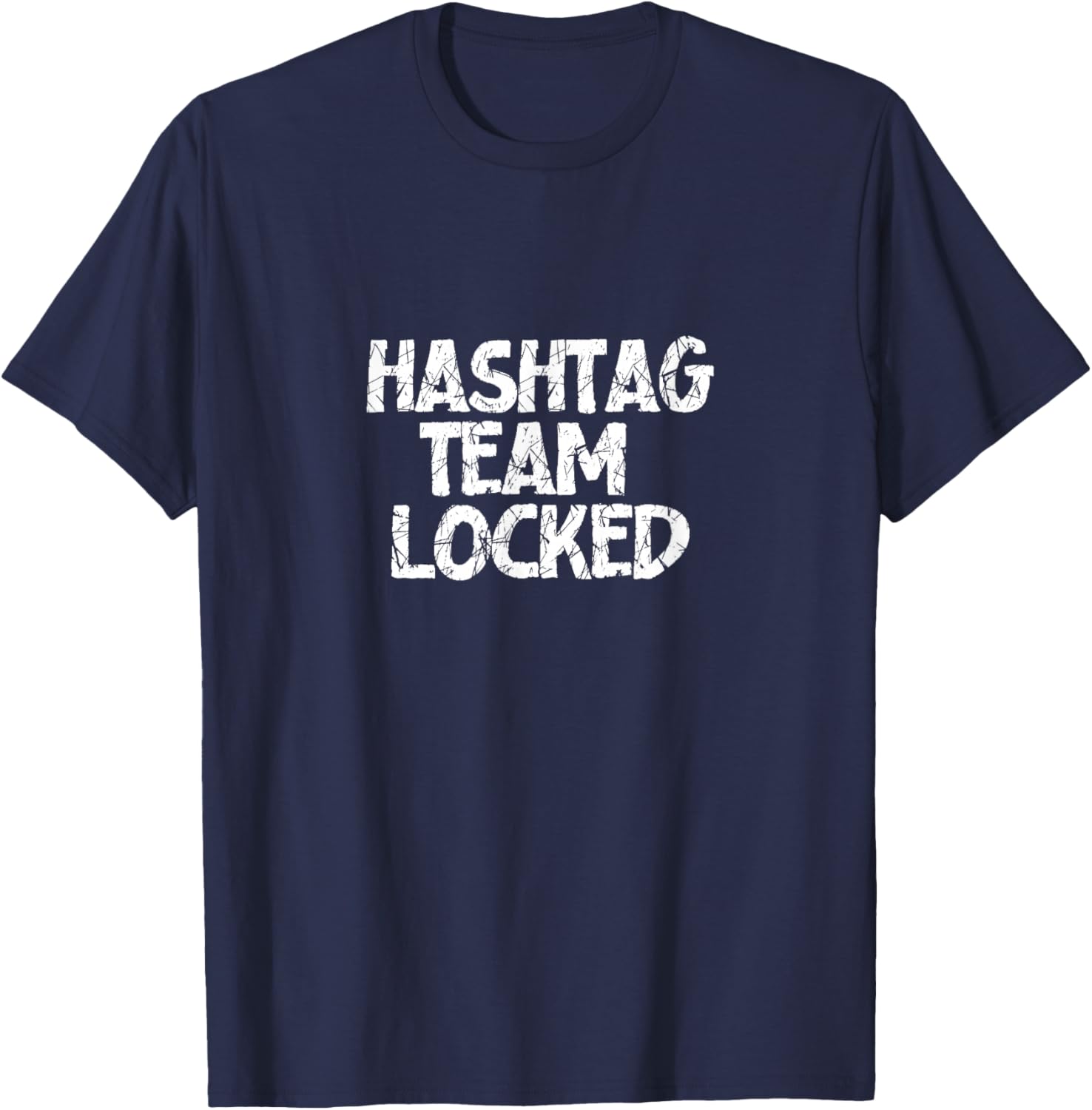 Hashtag Team Locked T-Shirt - T-Shirt | Navy