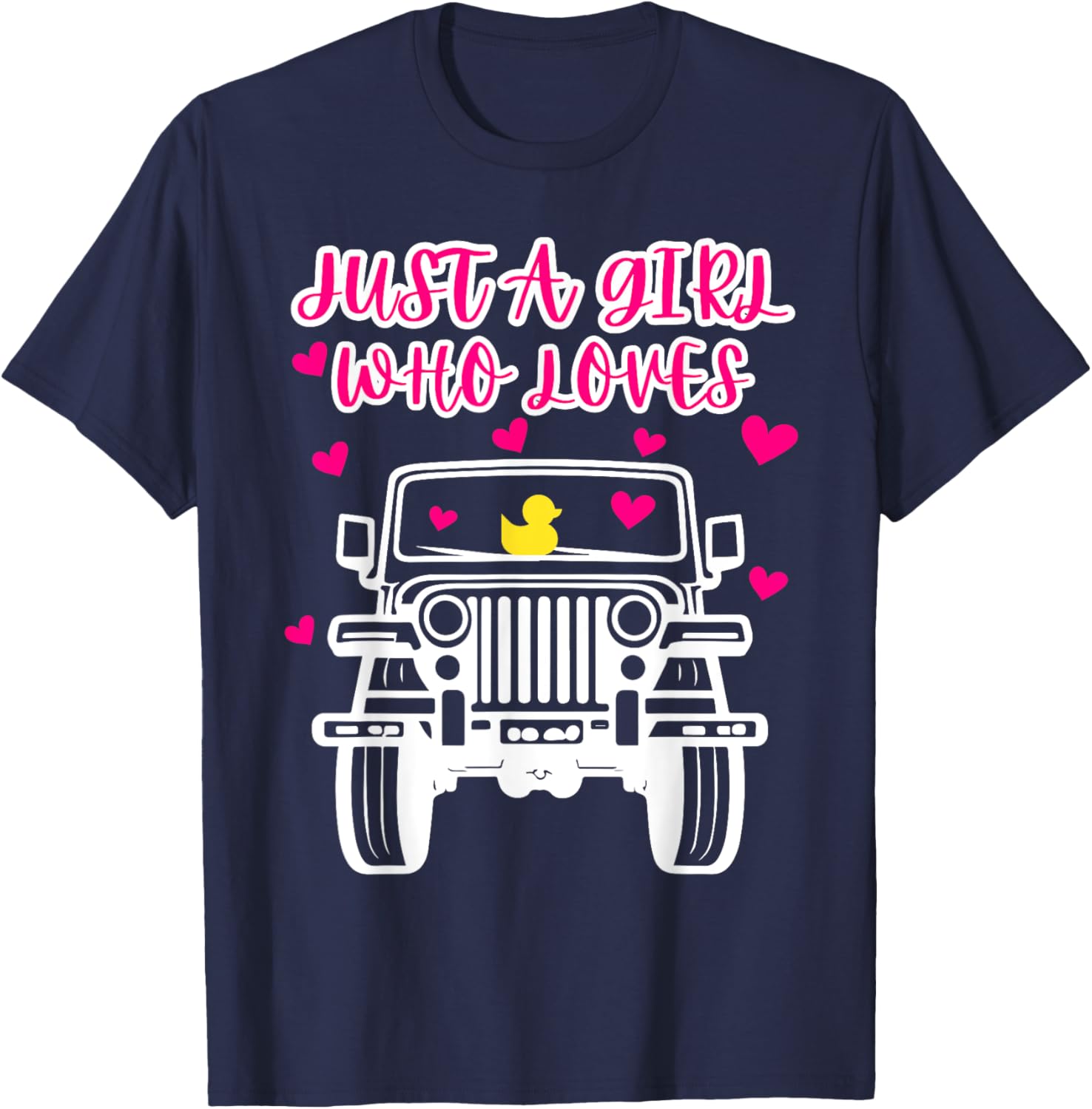 Just A Girl Who Loves Off Road Driving SUV's Rubber Ducking T-Shirt - T-Shirt | Navy