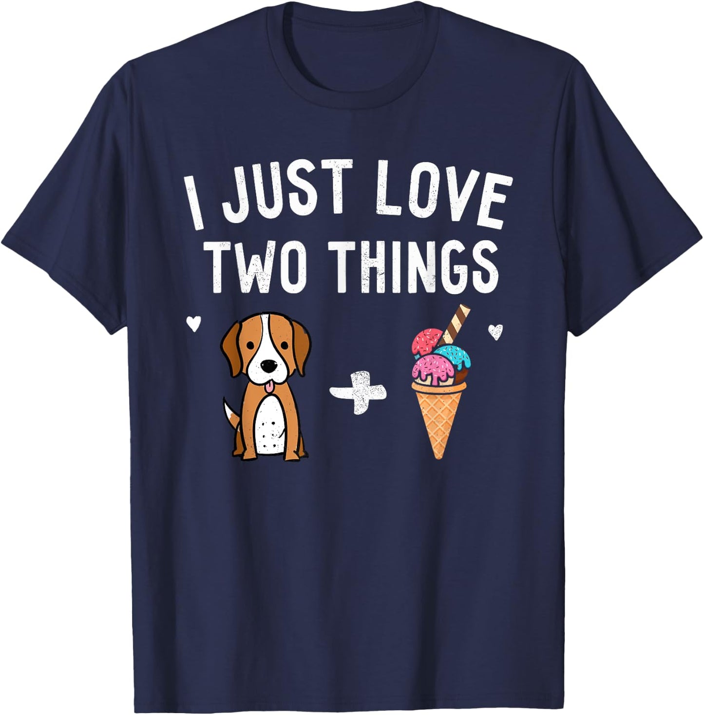 I Just Love Two Things Beagle and Ice Cream Shirt Dog Lover Women Girls Kids T-Shirt - T-Shirt | Navy