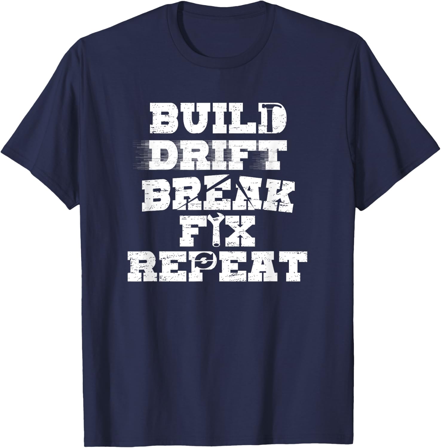 Car Racing Build Drift Break Fix Repeat Drifting T-Shirt - T-Shirt | Navy