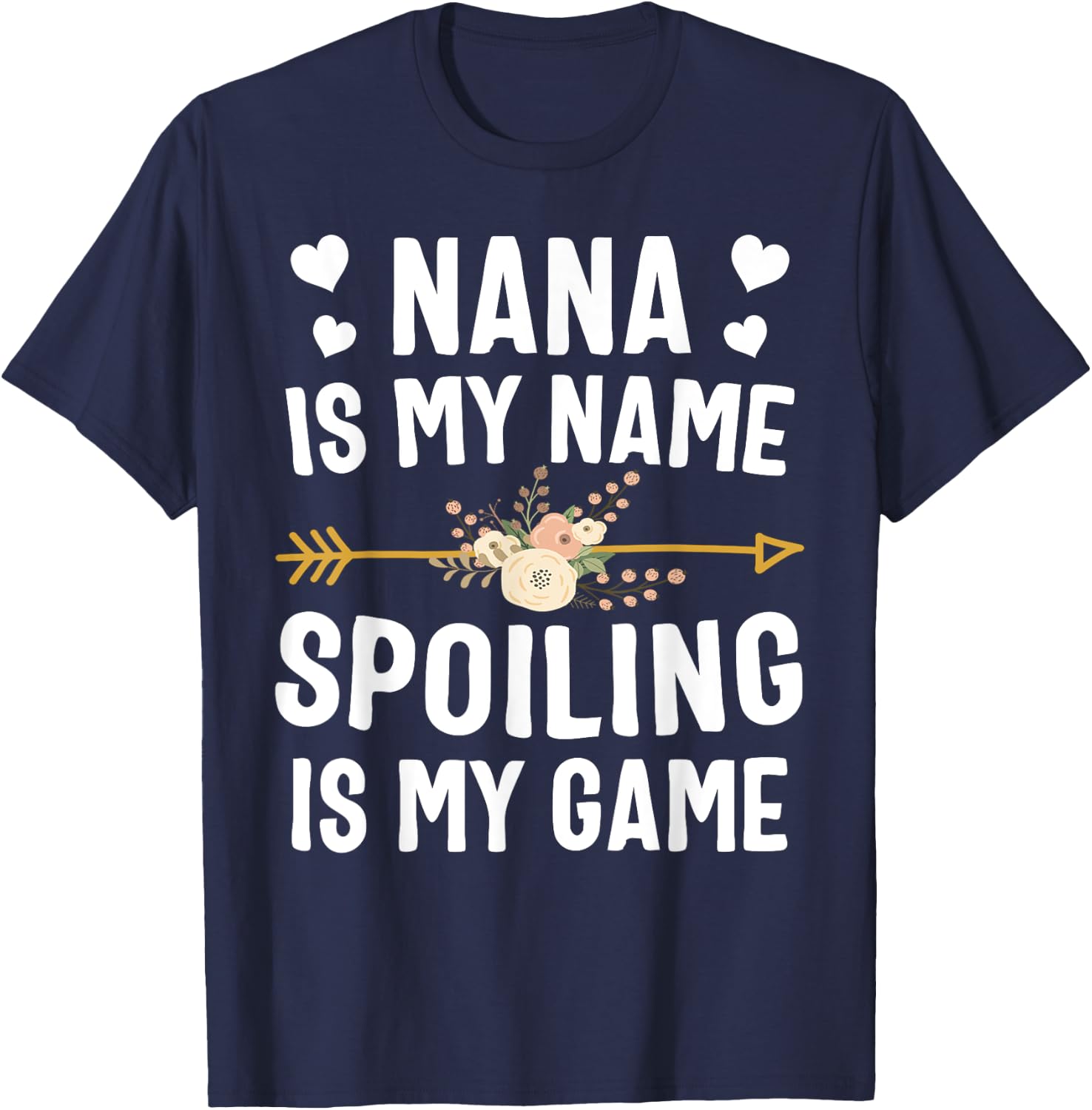 Nana Is My Name Spoiling Is My Game Shirt Mothers Day T-Shirt - T-Shirt | Navy