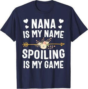 Nana Is My Name Spoiling Is My Game Shirt Mothers Day T-Shirt - T-Shirt | Navy