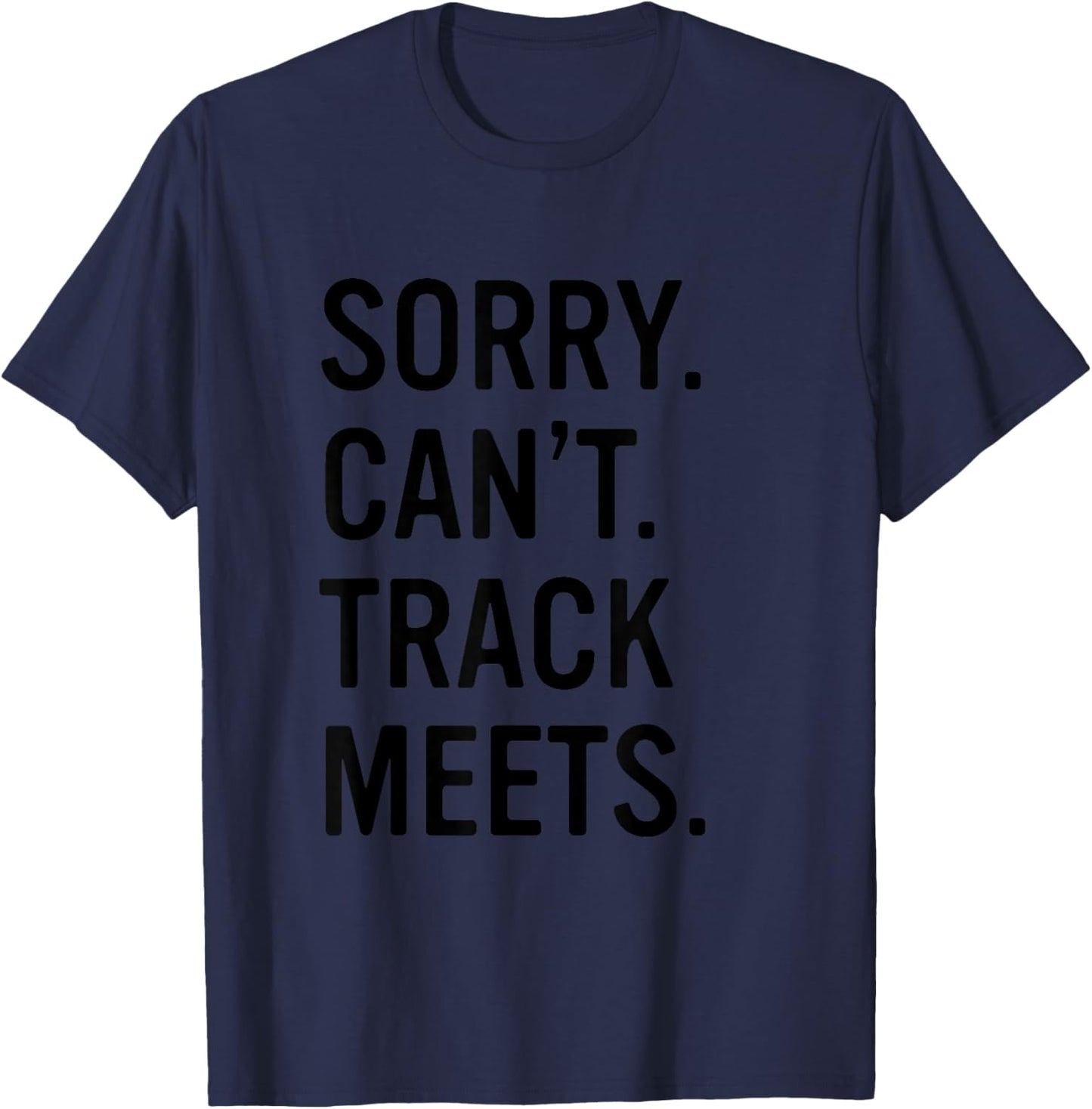 Track and Field Funny Saying Track Meet T-Shirt - T-Shirt | Navy