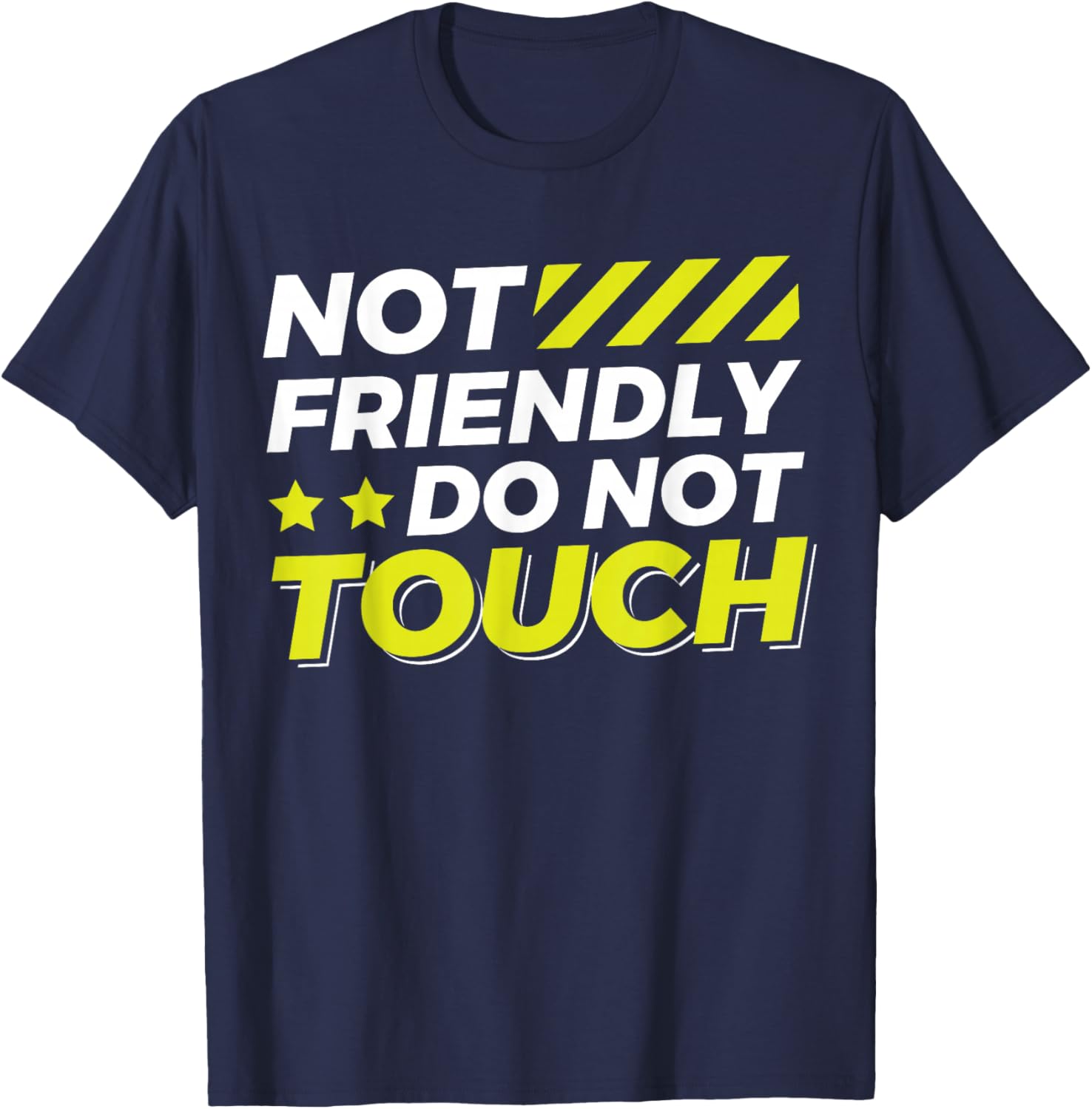 Not Friendly Do Not Touch T-Shirt - T-Shirt | Navy