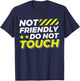 Not Friendly Do Not Touch T-Shirt - T-Shirt | Navy