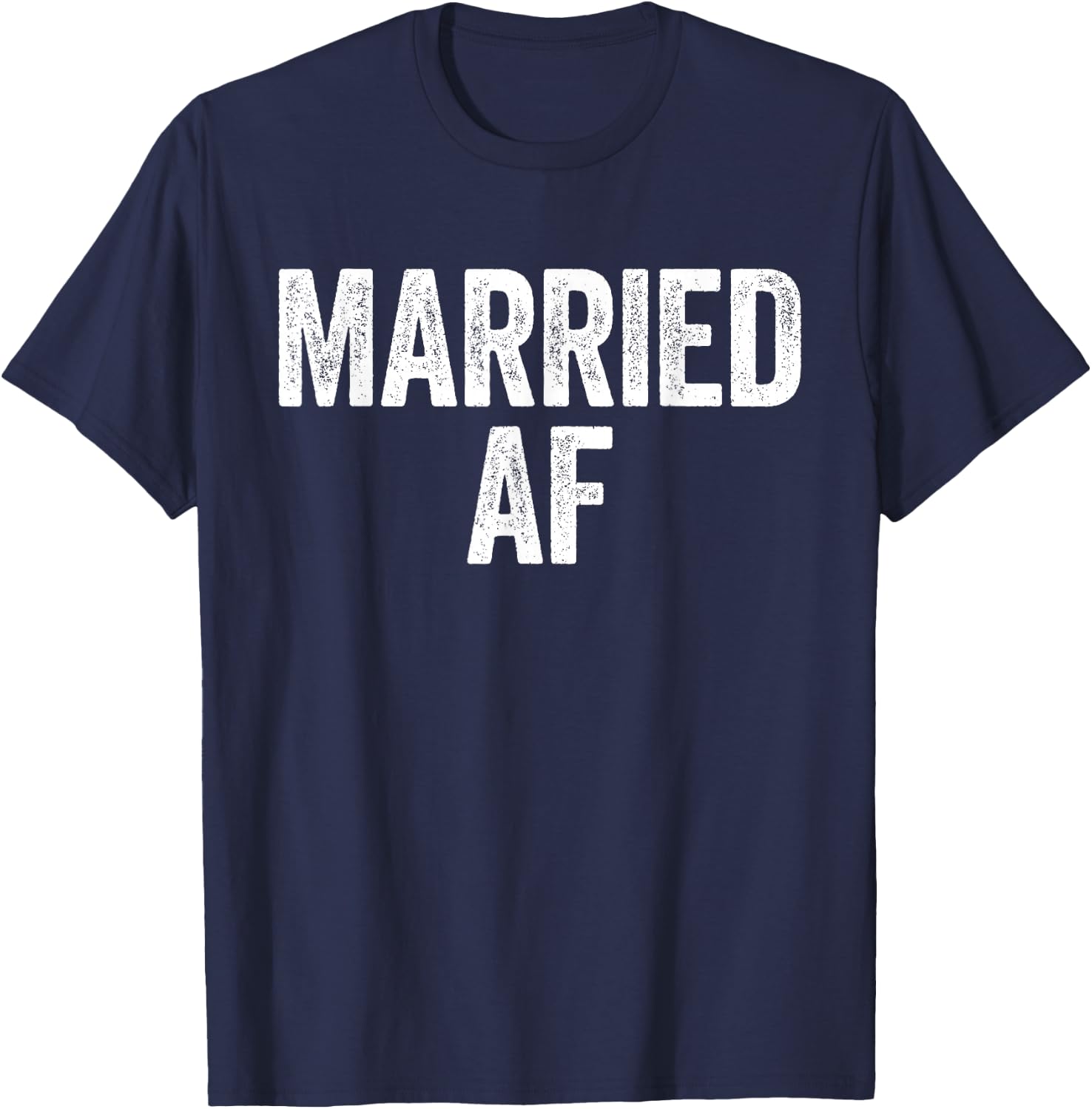 Married AF Shirt Men Women Couples Wedding Anniversary T-Shirt - T-Shirt | Navy