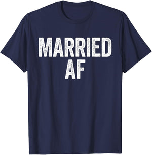 Married AF Shirt Men Women Couples Wedding Anniversary T-Shirt - T-Shirt | Navy