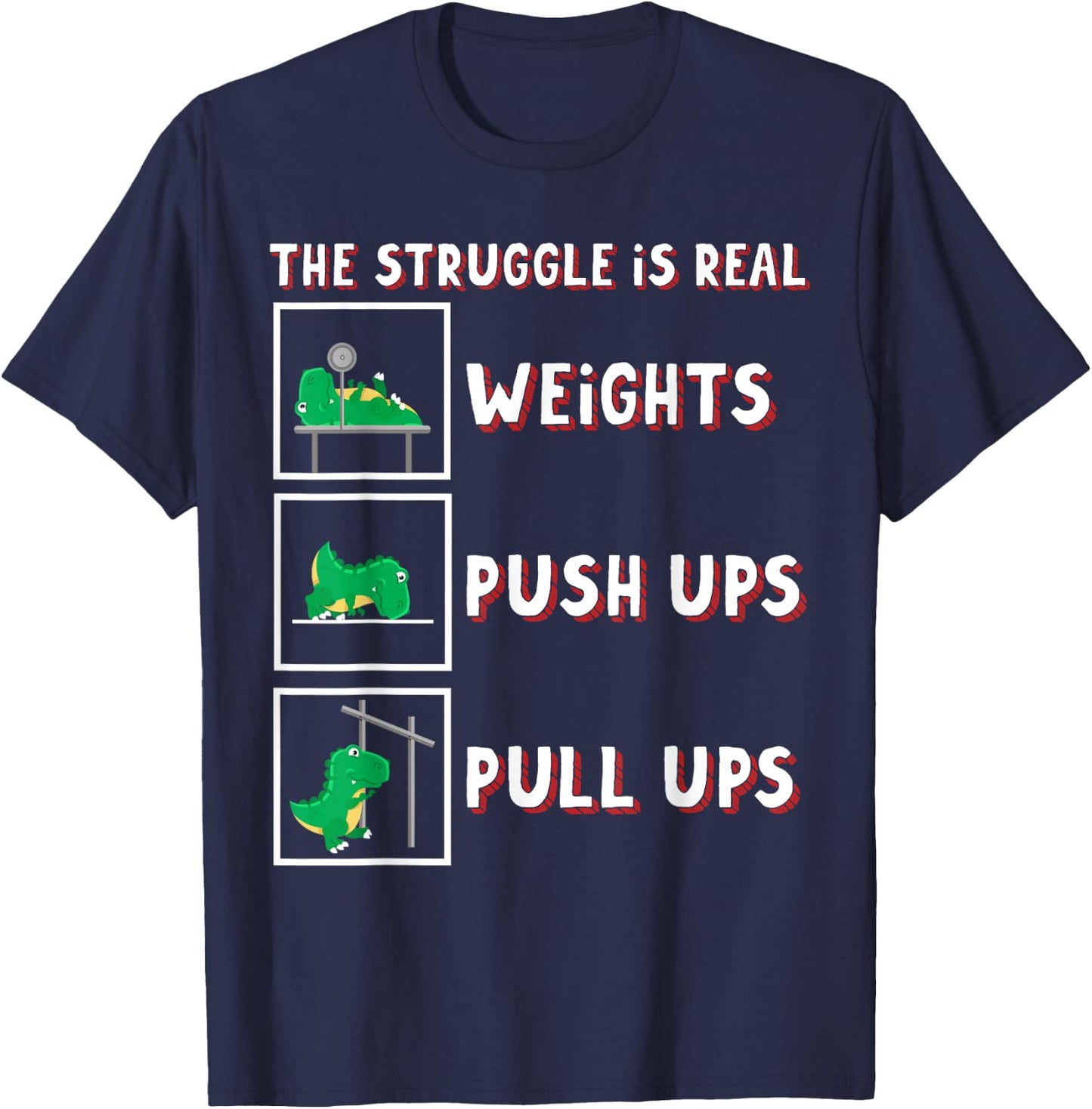 The Struggle Is Real Dinosaur T-rex Fit Weightlift Dino Gym T-Shirt - T-Shirt | Navy