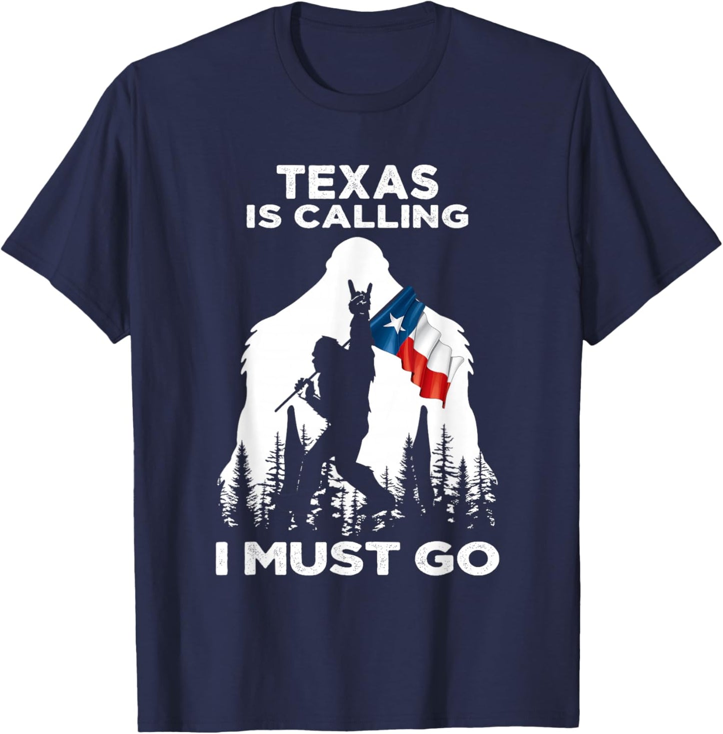 Texas Is Calling I Must Go Bigfoot Flag T-Shirt - T-Shirt | Navy
